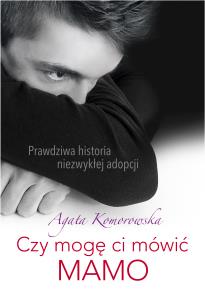 Okładka książki Czy mogę mówić ci MAMO