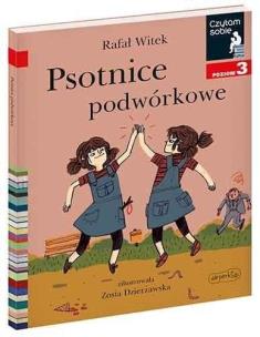 Okładka książki Czytam sobie - Psotnice podwórkowe. Poziom 3