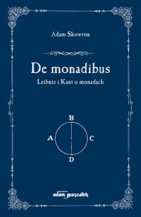 Okładka książki De monadibus Leibniz i Kant o monadach