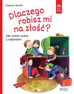 Okładka książki Dlaczego robisz mi na złość? Jak radzić sobie z nękaniem