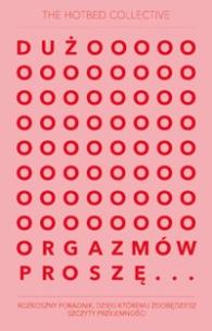 Okładka książki Dużo orgazmów proszę.