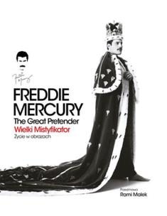 Okładka książki Freddie Mercury. The Great Pretender. Wielki mistyfikator-Życie w obrazach