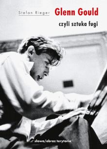 Okładka książki Glenn Gould czyli sztuka fugi