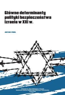 Okładka książki Główne determinanty polityki bezpieczeństwa Izraela na początku XXI wieku
