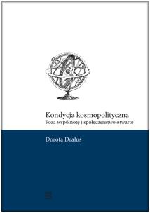 Okładka książki Kondycja kosmopolityczna. Poza wspólnotę i społeczeństwo otwarte