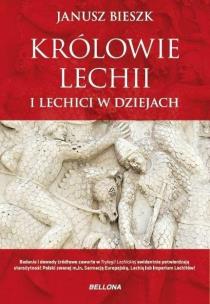 Okładka książki Królowie Lechii i Lechici w dziejach (ed. limit)