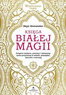 Księga białej magii. Autor: Alexander Skye. Multiszop.pl Okładka książki Księga białej magii