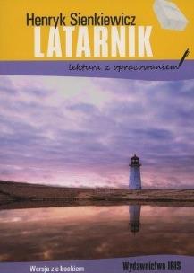 Latarnik z opracowaniem w.2020. Autor: Henryk Sienkiewicz. Multiszop.pl Okładka książki Latarnik z opracowaniem w.2020