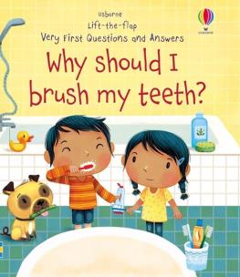 Okładka książki Lift-the-flap Very First Questions and Answers Why should I brush my teeth?