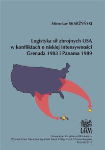 Okładka książki Logistyka sił zbrojnych USA w konfliktach o niskiej intensywności Grenada 1983 i Panama 1989