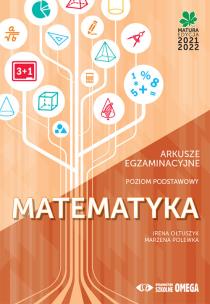 Okładka książki Matematyka Matura 2021/22 Arkusze egzaminacyjne poziom podstawowy