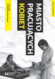 Okładka książki Miasto pracujących kobiet