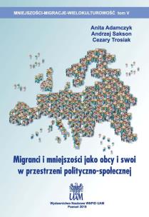 Okładka książki Migranci i mniejszości jako obcy i swoi w przestrzeni polityczno-społecznej