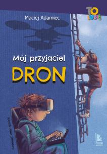 Okładka książki Mój przyjaciel dron (9+)
