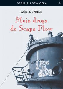 Moja droga do Scapa Flow. Autor: Gunter Prien. Multiszop.pl Okładka książki Moja droga do Scapa Flow