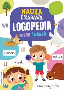 Okładka książki Nauka i zabawa. Logopedia. Zeszyt ćwiczeń