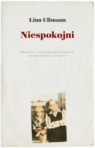 Niespokojni - uszkodzone. Autor: Ullmann Linn. Multiszop.pl Okładka książki Niespokojni - uszkodzone