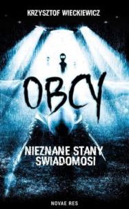 Obcy. Nieznane stany świadomości. Autor: Więckiewicz Krzysztof. Multiszop.pl Okładka książki Obcy. Nieznane stany świadomości