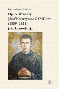 Okładka książki Ojciec Wenanty Józef Katarzyniec OFMConv