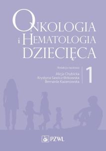 Okładka książki Onkologia i hematologia dziecięca Tom 1