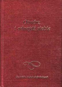 Okładka książki Otwórz i odnajdź siebie. Ze źródła moich ...