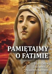 Okładka książki Pamiętajmy o Fatimie. Historia - Tajemnice...