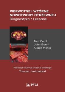 Pierwotne i wtórne nowotwory otrzewnej. Autor: Bottomley Cecilia, Bunni John, Mehta Akash. Multiszop.pl Okładka książki Pierwotne i wtórne nowotwory otrzewnej
