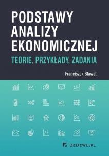 Podstawy analizy ekonomicznej w.3. Autor: Bławat Franciszek. Multiszop.pl Okładka książki Podstawy analizy ekonomicznej w.3