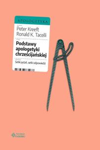 Okładka książki Podstawy apologetyki chrześcijańskiej. Setki pytań, setki odpowiedzi