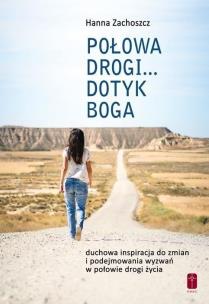 Okładka książki Połowa drogi... Dotyk Boga