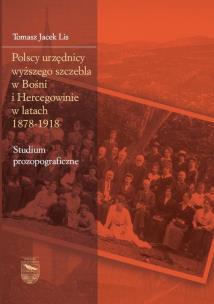 Okładka książki Polscy urzędnicy wyższego szczebla w Bośni i Hercegowinie w latach 1878-1918