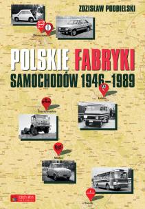 Okładka książki Polskie fabryki samochodów 1946-1989