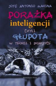 Okładka książki Porażka inteligencji czyli głupota w teorii i praktyce