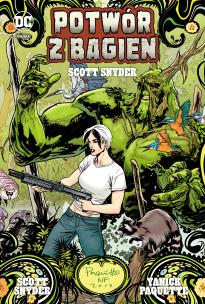 Potwór z bagien. Autor: Snyder Scott, Yanick Paquette. Multiszop.pl Okładka książki Potwór z bagien