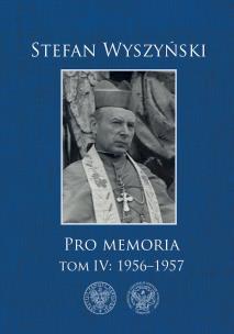 Pro memoria Tom 4: 1956-1957. Autor: Wyszyński Stefan. Multiszop.pl Okładka książki Pro memoria Tom 4: 1956-1957