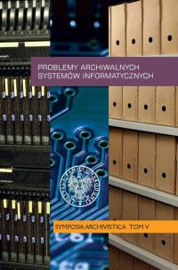 Okładka książki Problemy archiwalnych systemów informatycznych