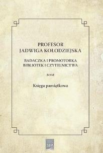 Okładka książki Profesor Jadwiga Kołodziejska : badaczka i..