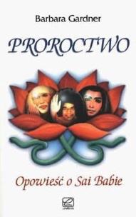 Okładka książki Proroctwo - opowieść o Sai Babie