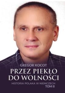 Okładka książki Przez piekło do wolności. Historia Polaka w Niemczech Tom 2