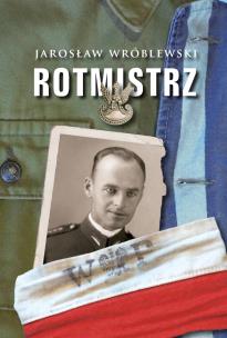 Rotmistrz. Ilustrowana biografia Witolda Pileckiego.. Autor: Wróblewski Jarosław. Multiszop.pl Okładka książki Rotmistrz. Ilustrowana biografia Witolda Pileckiego.