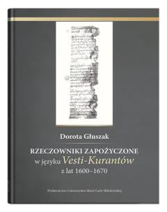 Rzeczowniki zapożyczone w języku Vesti-Kurantów. Autor: Dorota Głuszak. Multiszop.pl Okładka książki Rzeczowniki zapożyczone w języku Vesti-Kurantów