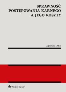 Okładka książki Sprawność postępowania karnego a jego koszty