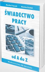 Świadectwo pracy od A do Z. Autor: Frączek Monika, Monika Cieślak. Multiszop.pl Okładka książki Świadectwo pracy od A do Z