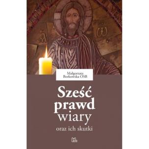 Okładka książki Sześć prawd wiary oraz ich skutki
