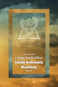 Szkoła budowania wspólnoty. Zeszt IV. Autor: Bogdan Kocańda OFMConv. Multiszop.pl Okładka książki Szkoła budowania wspólnoty. Zeszt IV
