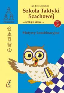 Okładka książki Szkoła Taktyki Szachowej 3. Motywy kombinacyjne