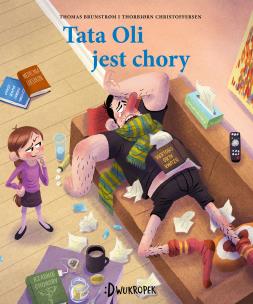 Tata Oli jest chory. Autor: Brunstrom Thomas. Multiszop.pl Okładka książki Tata Oli jest chory