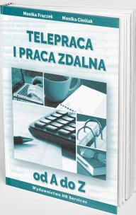 Telepraca i praca zdalna od A do Z. Autor: Frączek Monika, Monika Cieślak. Multiszop.pl Okładka książki Telepraca i praca zdalna od A do Z