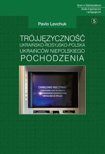 Okładka książki Trójjęzyczność ukraińsko-rosyjsko-polska Ukraińców
