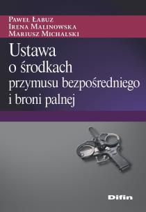 Okładka książki Ustawa o środkach przymusu bezpośredniego i broni palnej